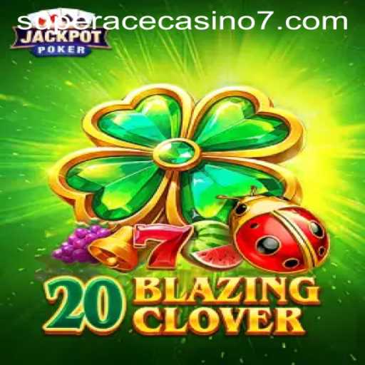 Unveiling 20BlazingClover: A Thrilling New Experience at Super Ace Casino