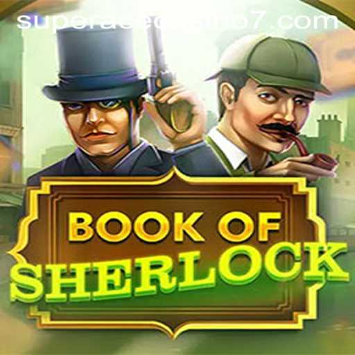 Unveiling Book Of Sherlock at Super Ace Casino