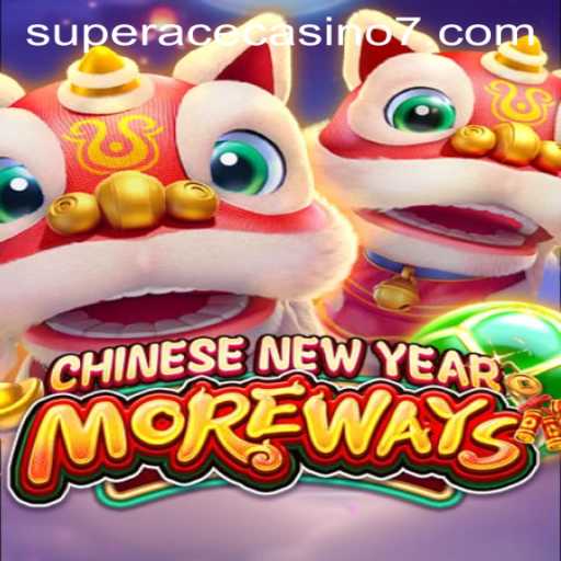 Experience the Excitement of CHINESENEWYEARMOREWAYS at Super Ace Casino