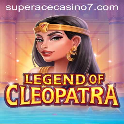 Dive Into the Exciting World of Legend of Cleopatra at Super Ace Casino