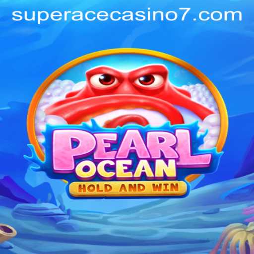 Exploring the Exciting World of PearlOcean: A Deep Dive into the New Super Ace Casino Game