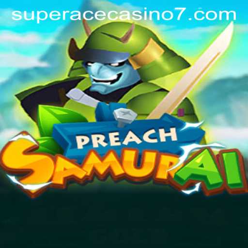 PreachSamurai: Exploring the World of Super Ace Casino
