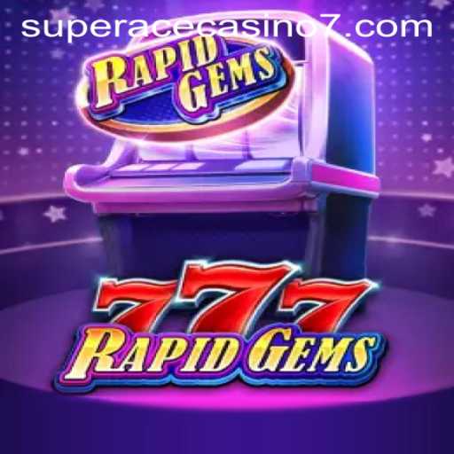Exploring the Thrills of RapidGems777 in Super Ace Casino
