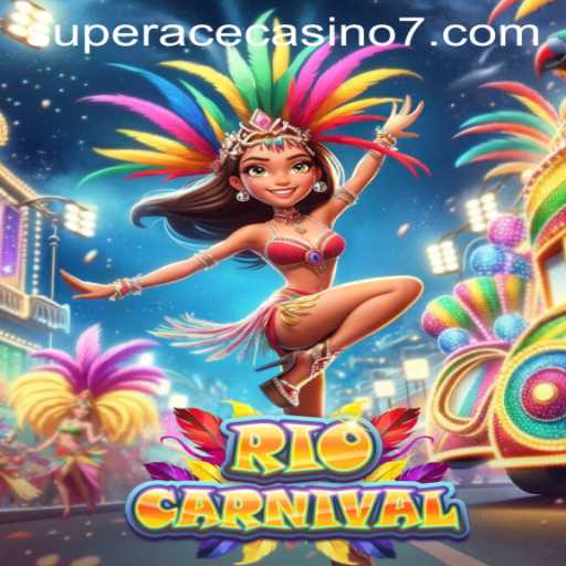 Experience the Thrill of RioCarnival at Super Ace Casino