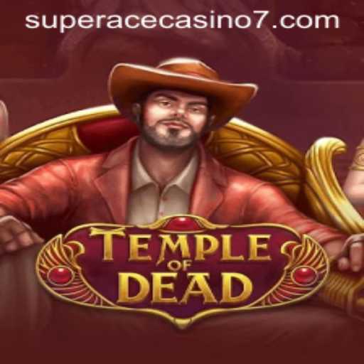 Exploring the Thrills of TempleofDead and Super Ace Casino